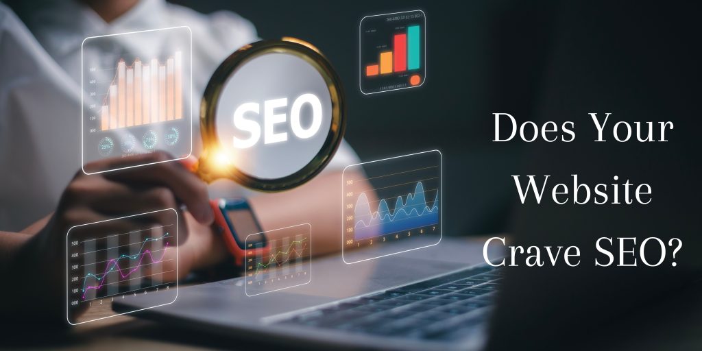 Does Your Website Crave SEO