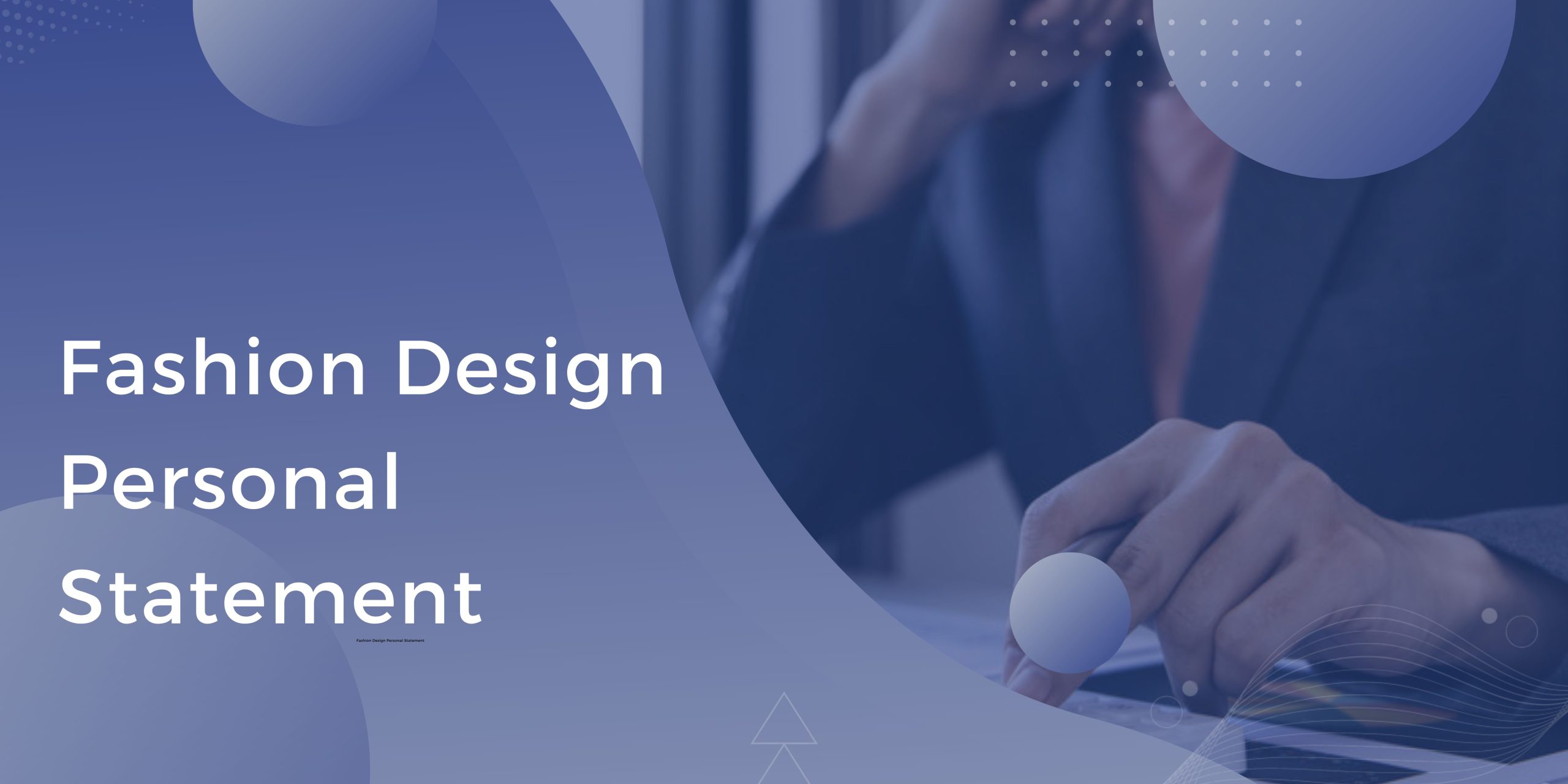 Fashion Design Personal Statement Example: Your Guide to Success
