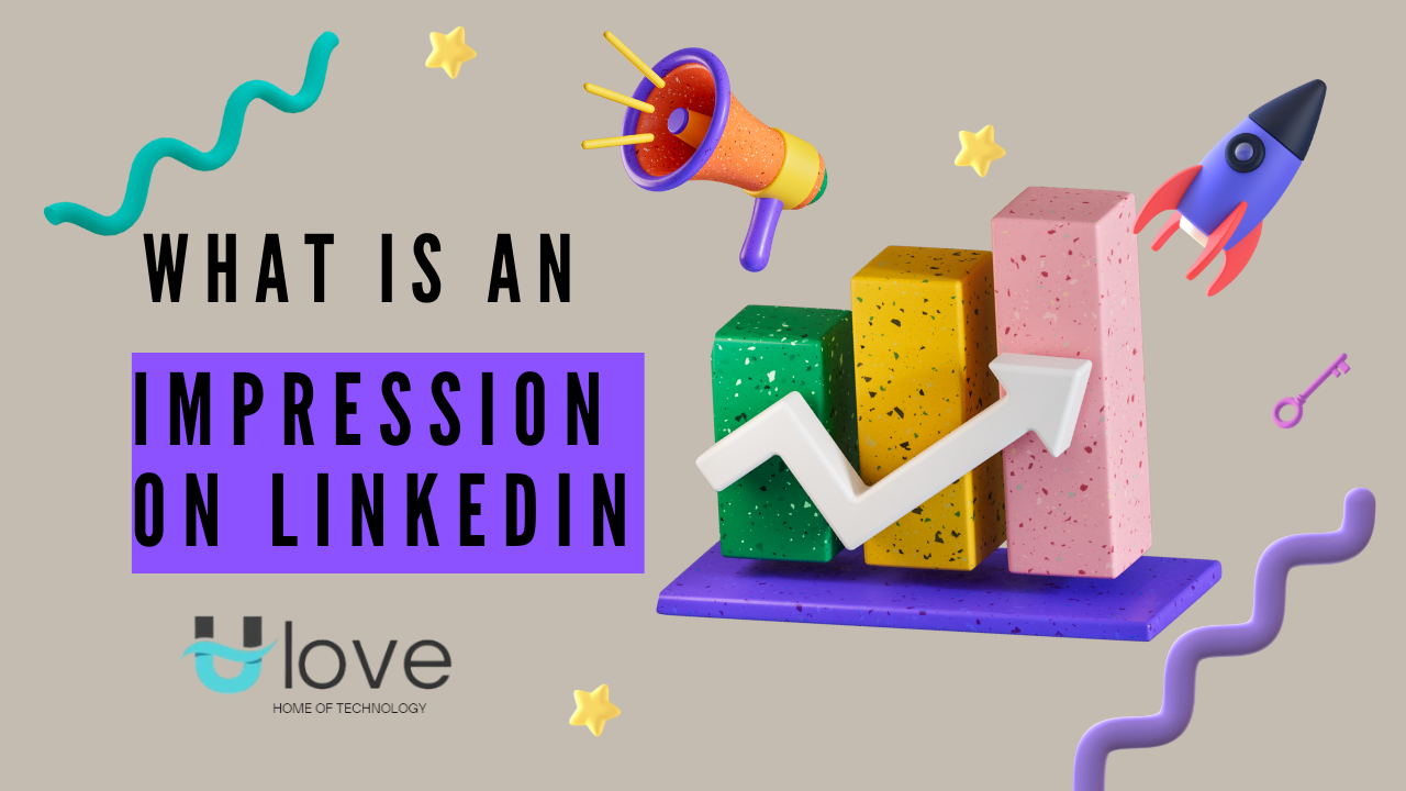 What Is an Impression on LinkedIn—Simple Explanation