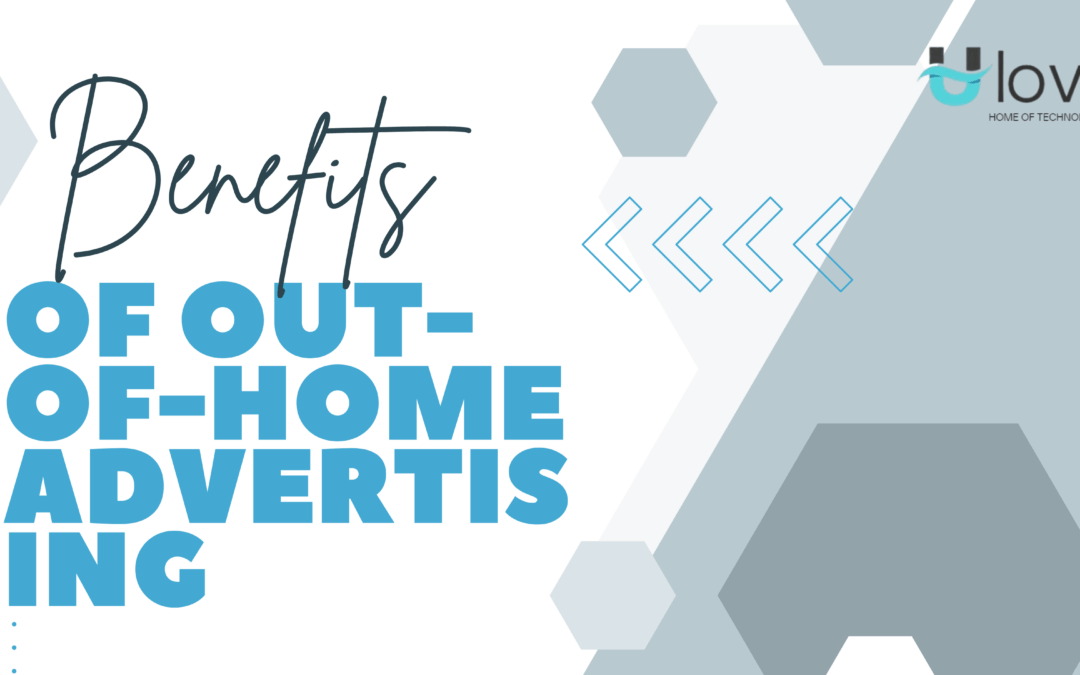 Benefits of Out-of-Home Advertising