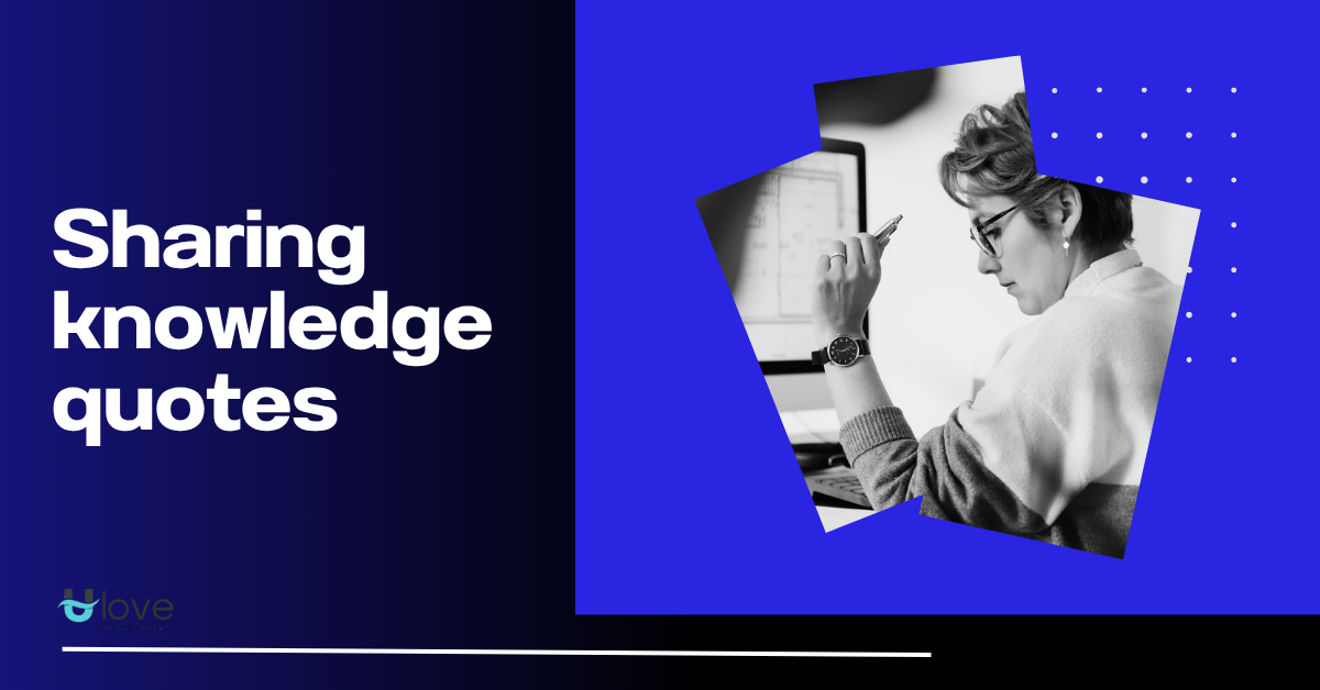 Sharing Knowledge Quotes – Inspire Others with Your Wisdom
