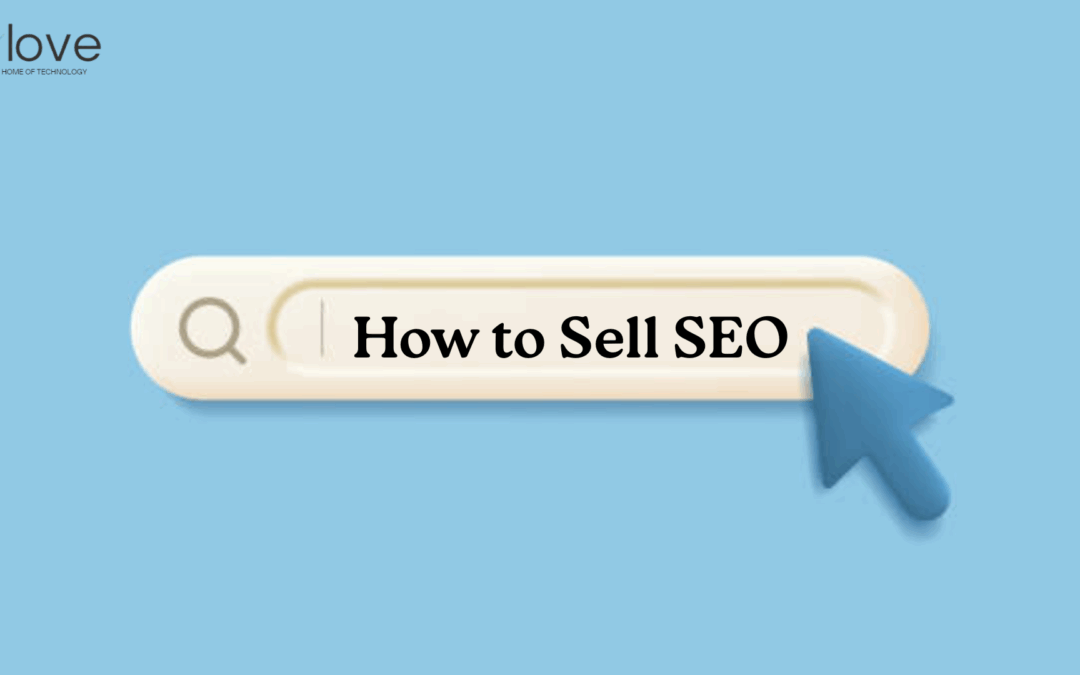 How to Sell SEO: A Simple Guide for Beginners